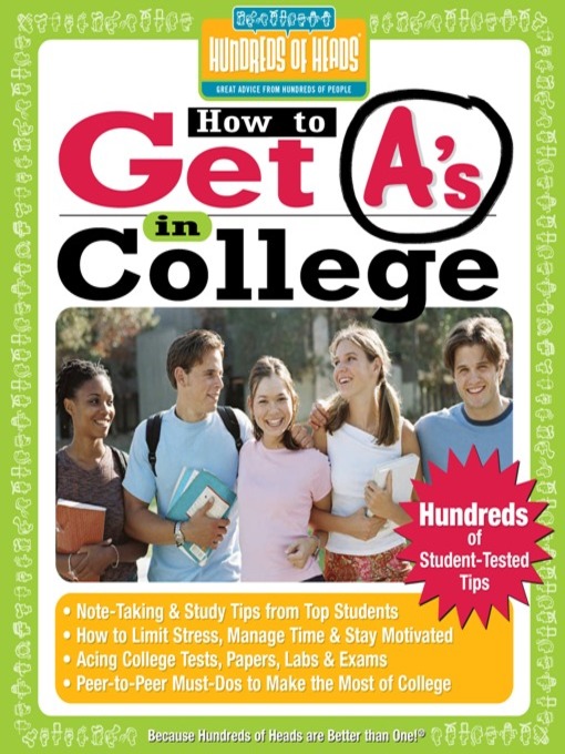 Title details for How to Get A's in College by Hundreds of Heads Books - Available
